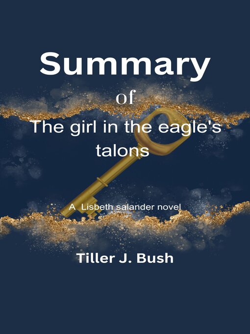 Title details for Summary of the girl in the eagle's talons by Tiller J. Bush - Available